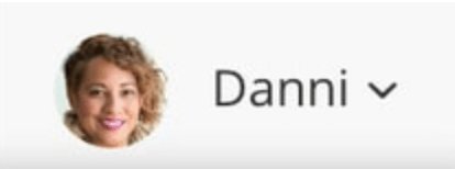 User avatar. It shows the user's image and their name. Next to the name is a downward pointing arrow, which when selected, reveals a menu.