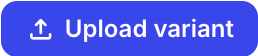 251209_Upload_Variant_Button.png